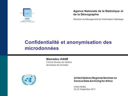 Agence Nationale de la Statistique et de la Démographie Direction du Management de lInformation Statistique Confidentialité et anonymisation des microdonnées.