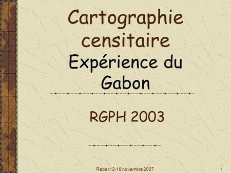Cartographie censitaire Expérience du Gabon RGPH 2003