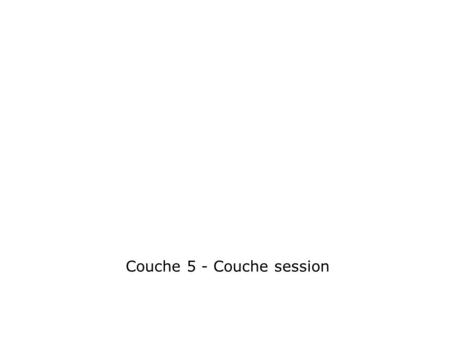 Couche 5 - Couche session