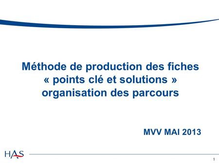 MVV MAI 2013 Méthode de production des fiches « points clé et solutions » organisation des parcours 1.