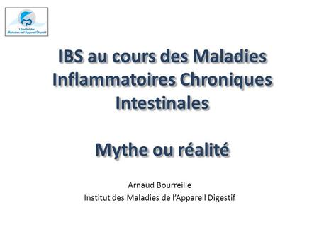 Arnaud Bourreille Institut des Maladies de l’Appareil Digestif