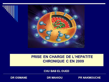 PRISE EN CHARGE DE L’HEPATITE CHRONIQUE C EN 2009