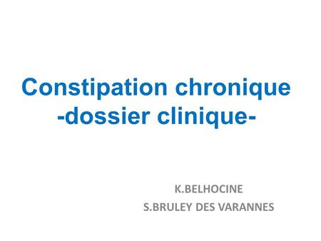 Constipation chronique -dossier clinique-