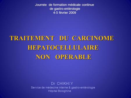 TRAITEMENT DU CARCINOME HEPATOCELLULAIRE NON OPERABLE