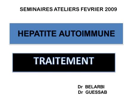 TRAITEMENT HEPATITE AUTOIMMUNE Dr GUESSAB