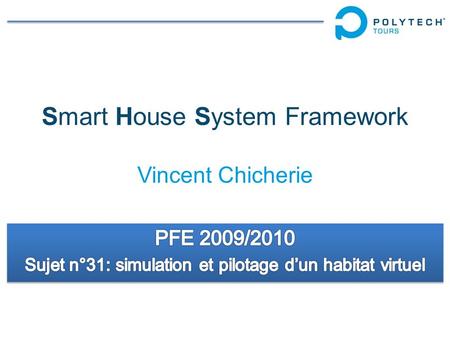 Smart House System Framework Vincent Chicherie