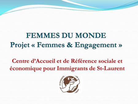 Centre dAccueil et de Référence sociale et économique pour Immigrants de St-Laurent.