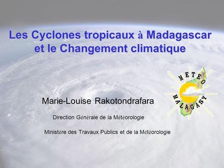 Les Cyclones tropicaux à Madagascar et le Changement climatique