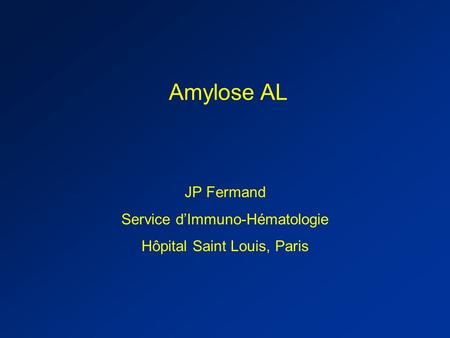 Amylose AL JP Fermand Service d’Immuno-Hématologie