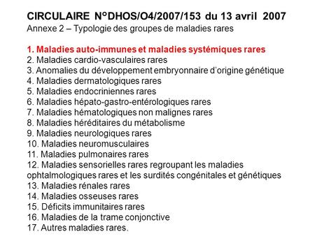 CIRCULAIRE N°DHOS/O4/2007/153 du 13 avril 2007 Annexe 2 – Typologie des groupes de maladies rares 1. Maladies auto-immunes et maladies systémiques rares.