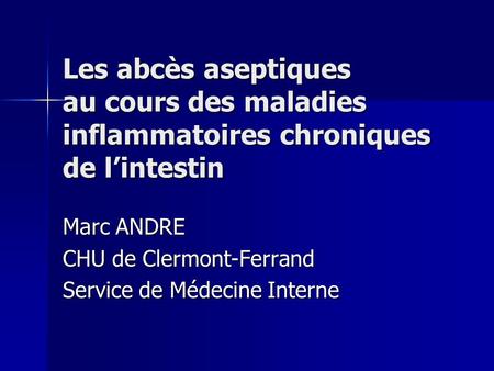 Marc ANDRE CHU de Clermont-Ferrand Service de Médecine Interne