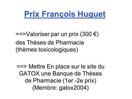 Prix François Huguet ==>Valoriser par un prix (300 €)