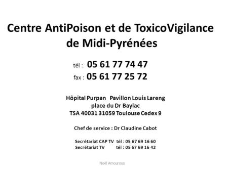 Centre AntiPoison et de ToxicoVigilance  de Midi-Pyrénées  tél : fax :