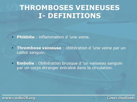 THROMBOSES VEINEUSES I- DEFINITIONS