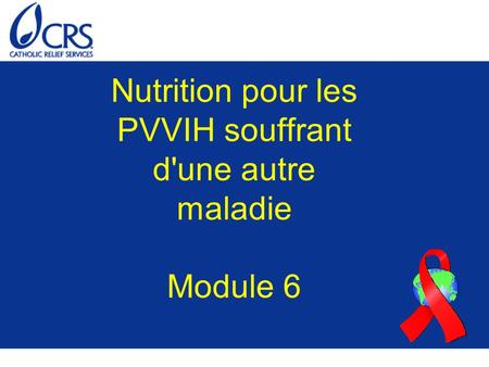 Nutrition pour les PVVIH souffrant d'une autre maladie Module 6