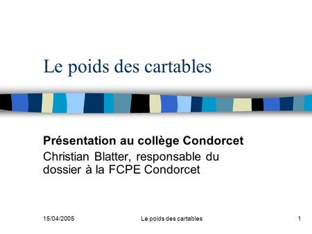 Le poids des cartables Présentation au collège Condorcet