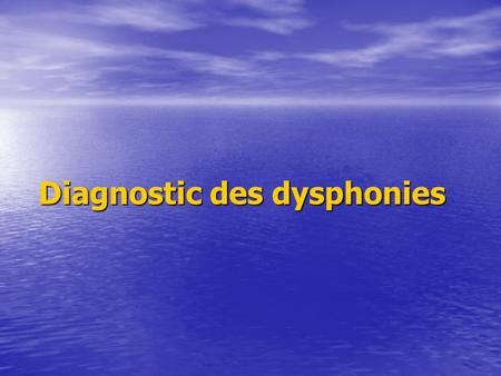 Diagnostic des dysphonies