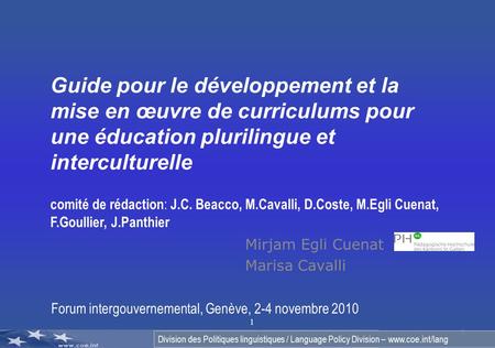 Division des Politiques linguistiques / Language Policy Division – www.coe.int/lang 1 Mirjam Egli Cuenat Marisa Cavalli 1 Guide pour le développement et.