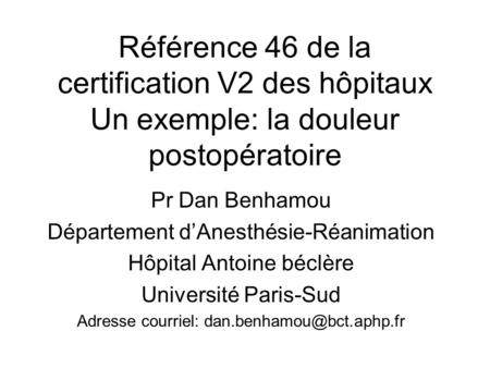 Pr Dan Benhamou Département d’Anesthésie-Réanimation