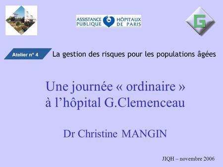 Une journée « ordinaire » à l’hôpital G.Clemenceau Dr Christine MANGIN