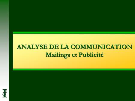 ANALYSE DE LA COMMUNICATION Mailings et Publicité