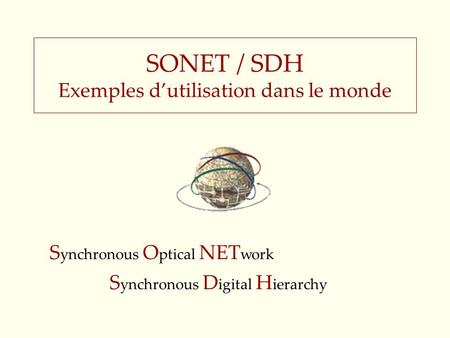 SONET / SDH Exemples d’utilisation dans le monde