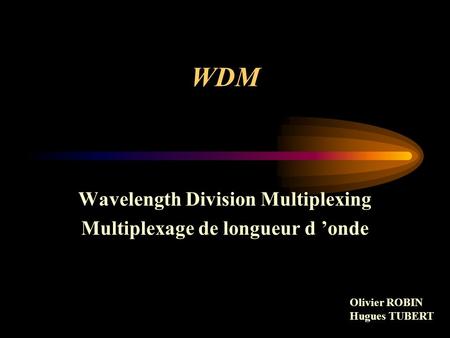 Wavelength Division Multiplexing Multiplexage de longueur d ’onde