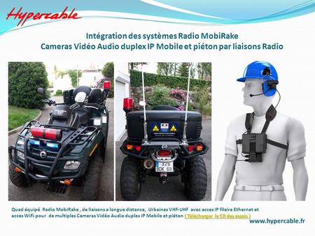 Intégration des systèmes Radio MobiRake Cameras Vidéo Audio duplex IP Mobile et piéton par liaisons Radio ( Télécharger le CR des essais ) ( Télécharger.