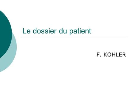 Le dossier du patient F. KOHLER.