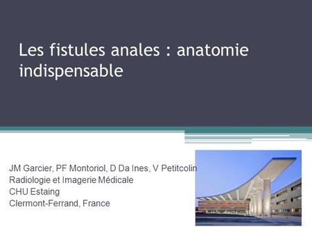 Les fistules anales : anatomie indispensable