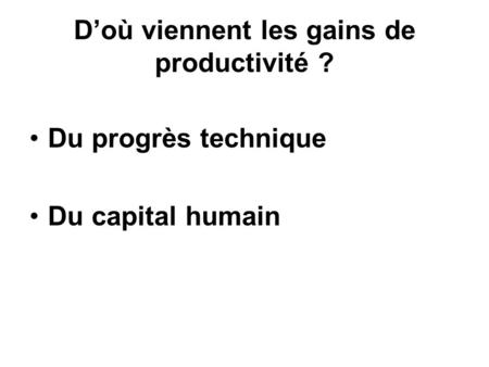 D’où viennent les gains de productivité ?