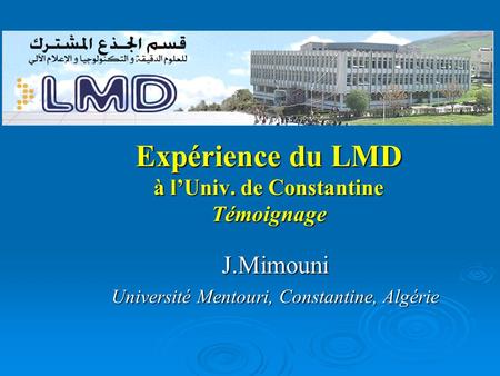 Expérience du LMD à l’Univ. de Constantine Témoignage
