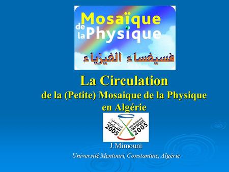 La Circulation de la (Petite) Mosaique de la Physique en Algérie