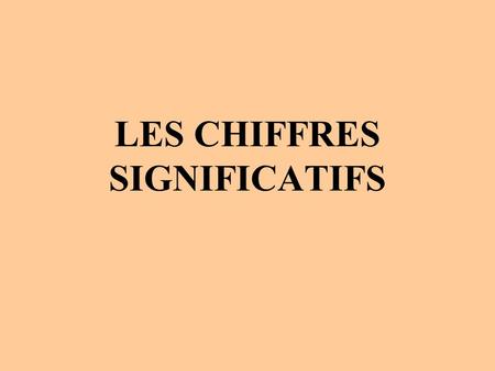 LES CHIFFRES SIGNIFICATIFS