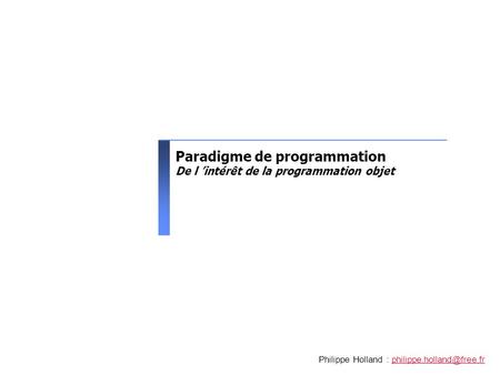 Paradigme de programmation De l ’intérêt de la programmation objet
