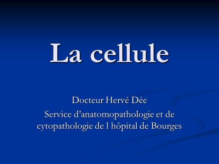 La cellule Docteur Hervé Dée
