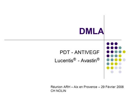 PDT - ANTIVEGF Lucentis® - Avastin®