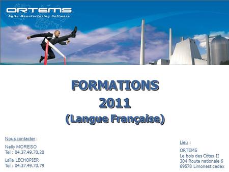 FORMATIONS 2011 (Langue Française) Nous contacter : Nelly MORESO