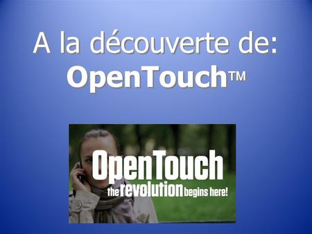 A la découverte de: OpenTouch