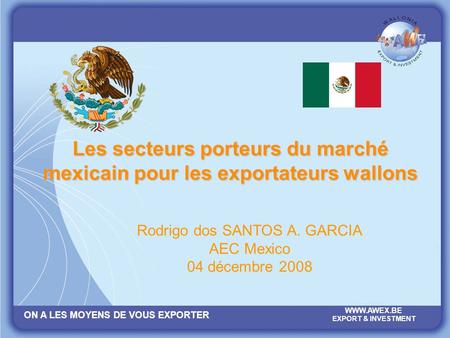 Les secteurs porteurs du marché mexicain pour les exportateurs wallons