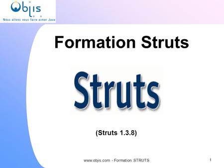 Www.objis.com - Formation STRUTS 1 1.