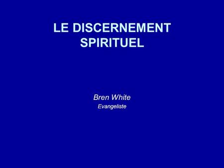 LE DISCERNEMENT SPIRITUEL