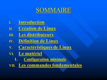 SOMMAIRE Introduction Création de Linux Les distributeurs