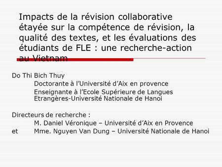 Impacts de la révision collaborative étayée sur la compétence de révision, la qualité des textes, et les évaluations des étudiants de FLE : une recherche-action.