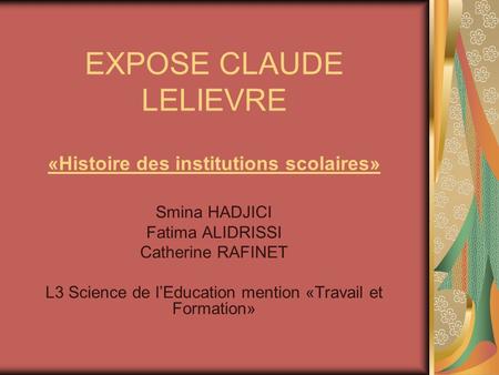 EXPOSE CLAUDE LELIEVRE «Histoire des institutions scolaires»