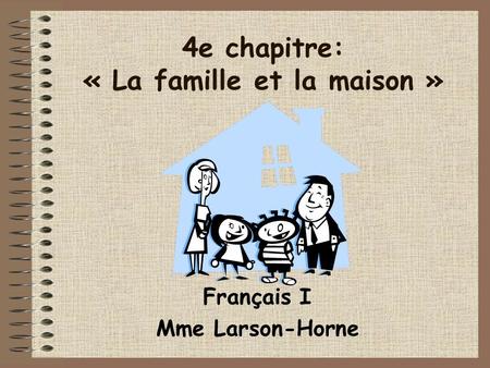 4e chapitre: « La famille et la maison »