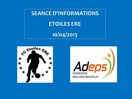 SEANCE D’INFORMATIONS