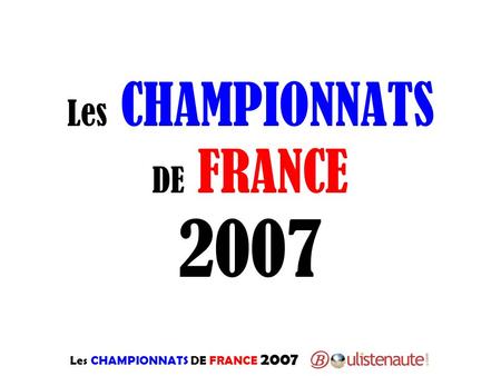Les CHAMPIONNATS DE FRANCE 2007. Championnat de FRANCE Doublette FÉMININ.