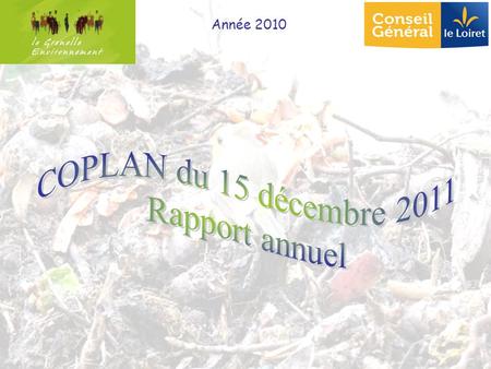 Année 2010 COPLAN du 15 décembre 2011 Rapport annuel.