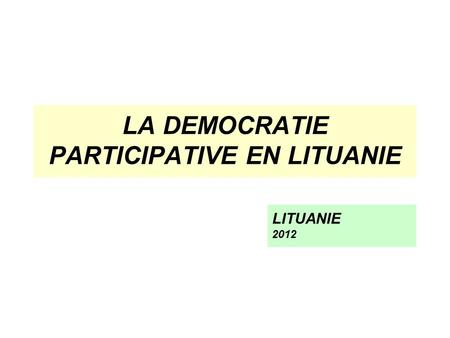 LA DEMOCRATIE PARTICIPATIVE EN LITUANIE